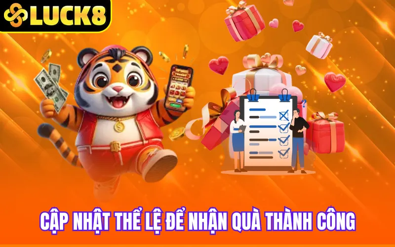 Cập nhật thể lệ để nhận quà thành công