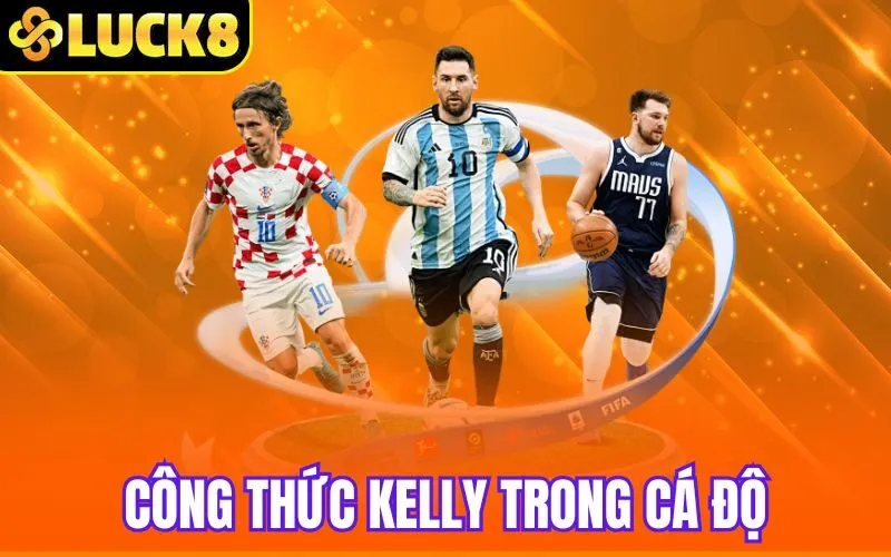 Công Thức Kelly Trong Cá Độ – Bí Quyết Thắng Lớn